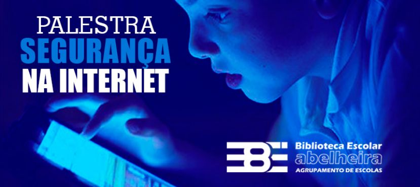 Palestra sobre &quot;Segurança na Internet&quot; - Pais e Encarregados Educação