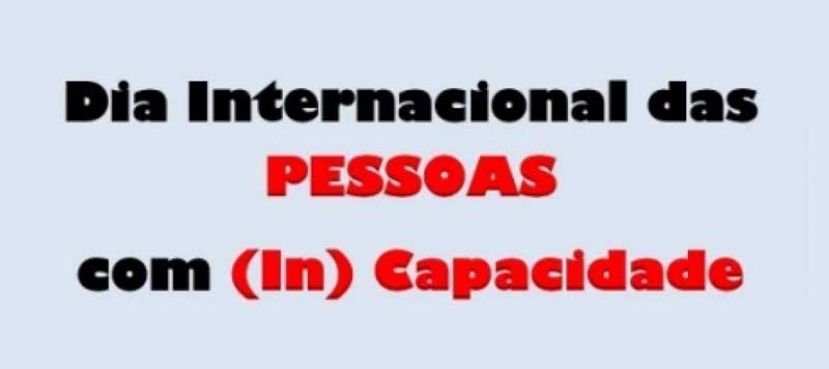 Dia Internacional das PESSOAS com (In) Capacidade