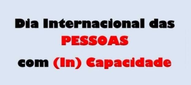 Dia Internacional das PESSOAS com (In) Capacidade