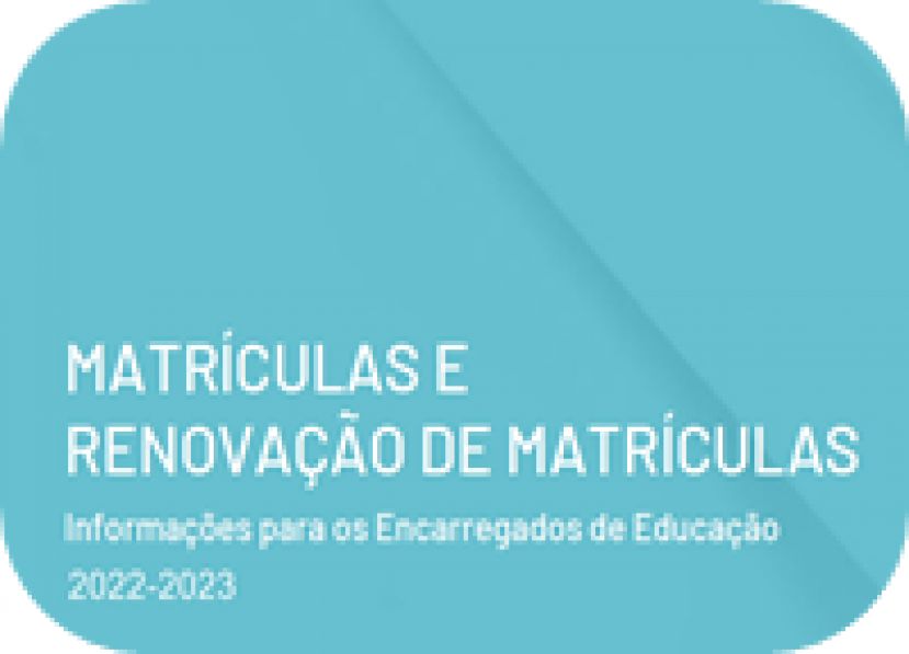 Matrículas e Renovação de Matrículas para o Ano Letivo 2022/2023