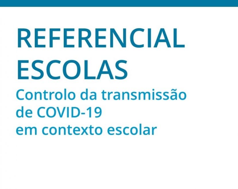 Referencial Escolas: controlo da transmissão de Covid-19 em contexto Escolar